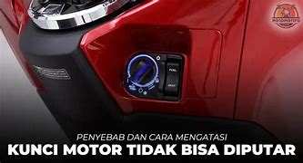 Cara Mengatasi Kunci Motor Keyless Tidak Bisa Diputar