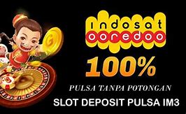 Situs Slot Yang Bisa Deposit Pulsa Im3